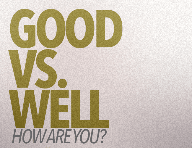 How Are You? Good vs. Well