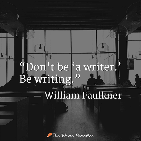 william faulkner quote become a writer