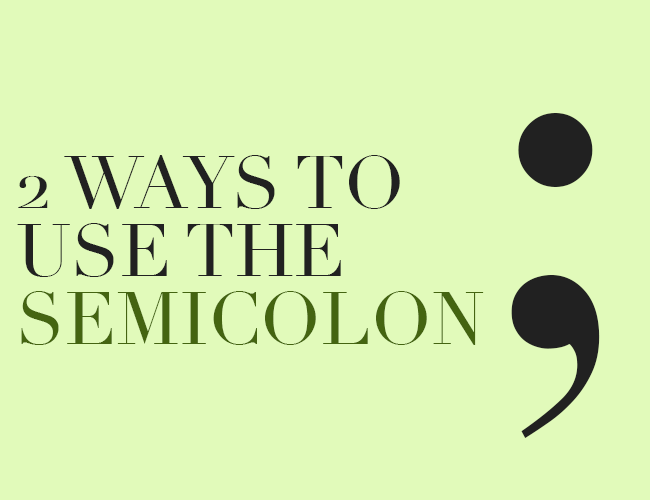 Semicolon: The 2 Ways to Use a ;