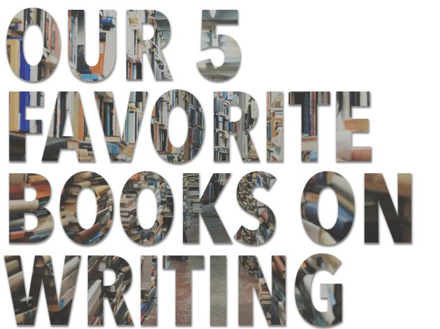 5 Favorite Books on Writing