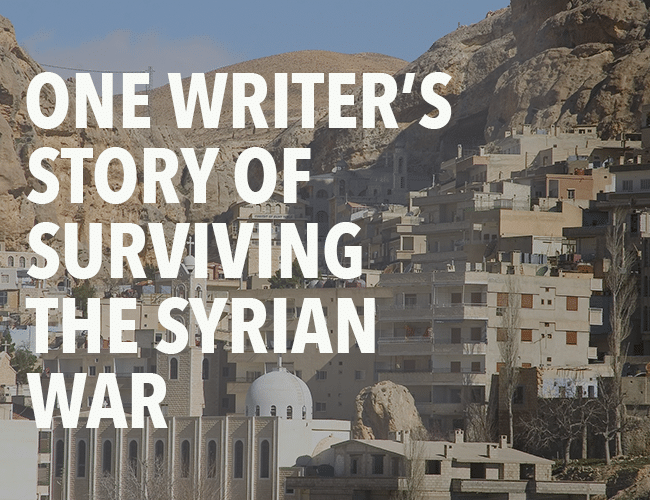 One Writer's Story of Surviving the Syrian War in Syria