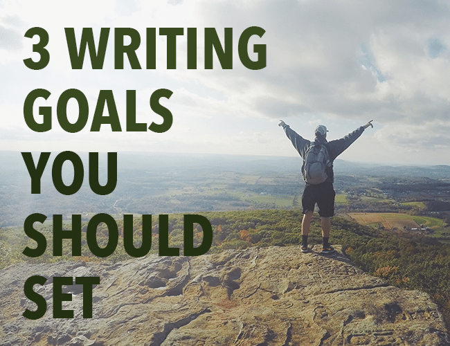 3 Writing Goals You Should Set