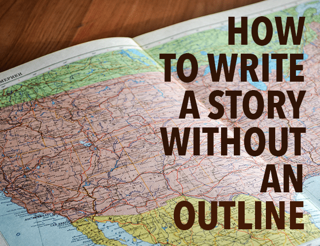 How to Write a Story Without an Outline