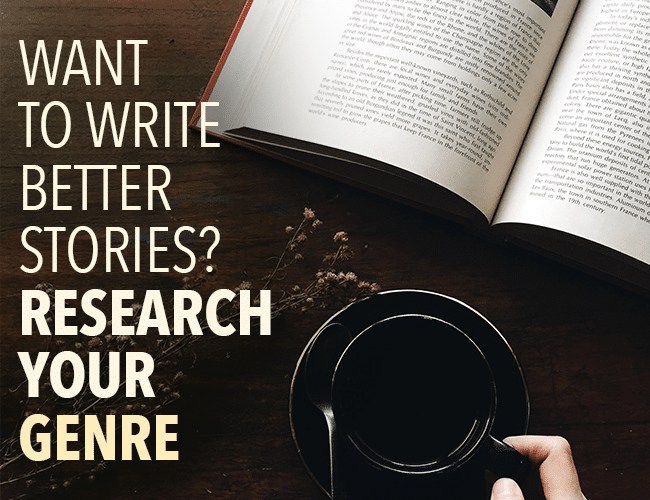 Want to Write Better Stories? Research Your Genre