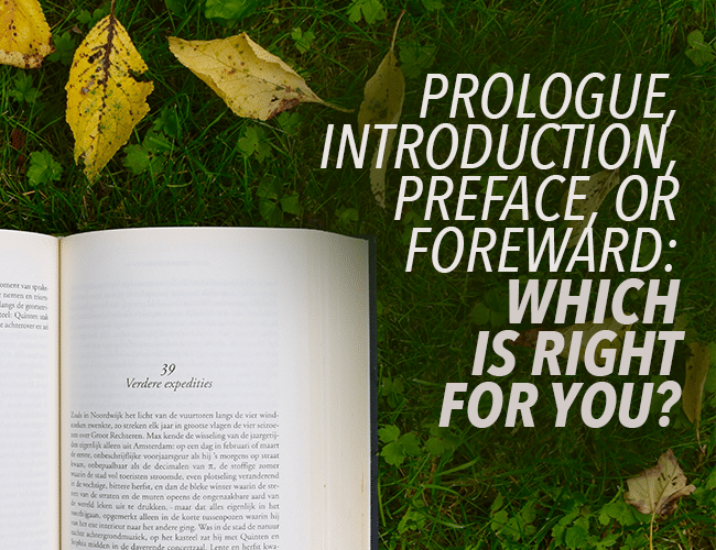 Prologue, Introduction, Preface, or Foreword: Which is Right for You?