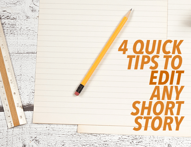 4 Quick Tips for Short Story Editing
