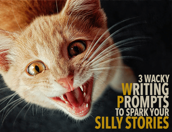 3 Wacky Writing Prompts to Spark Your Silly Stories