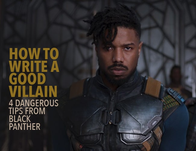 How to Write a Good Villain: 4 Dangerous Tips From Black Panther