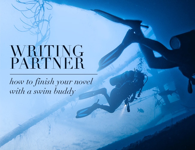 Writing Partner How to Finish Your Novel with a Swim Buddy