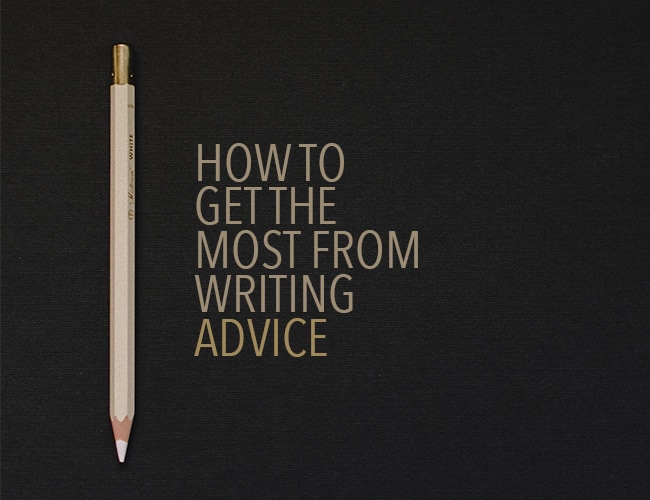 How to Get the Most From Writing Advice