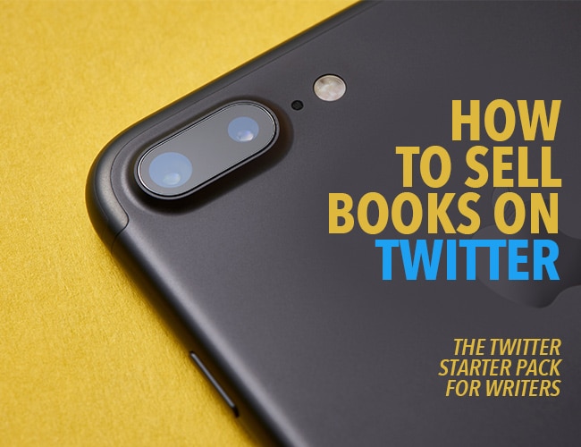 How to Sell Books on Twitter: The Twitter Starter Pack for Writers