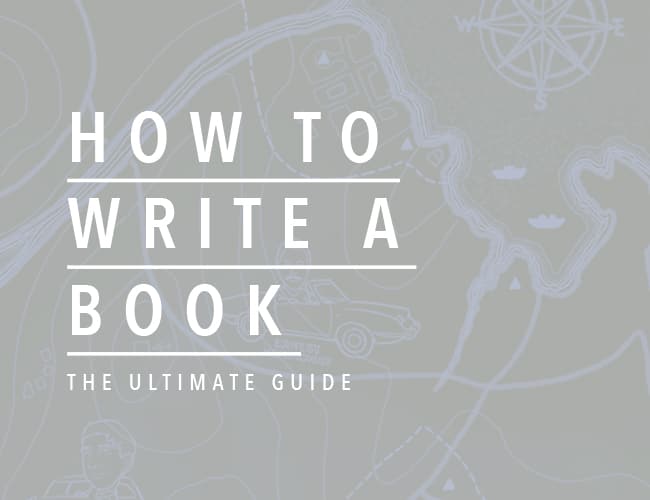 How to Write a Book: The Complete Guide