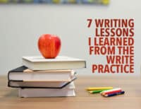 7 Writing Lessons I Learned From The Write Practice