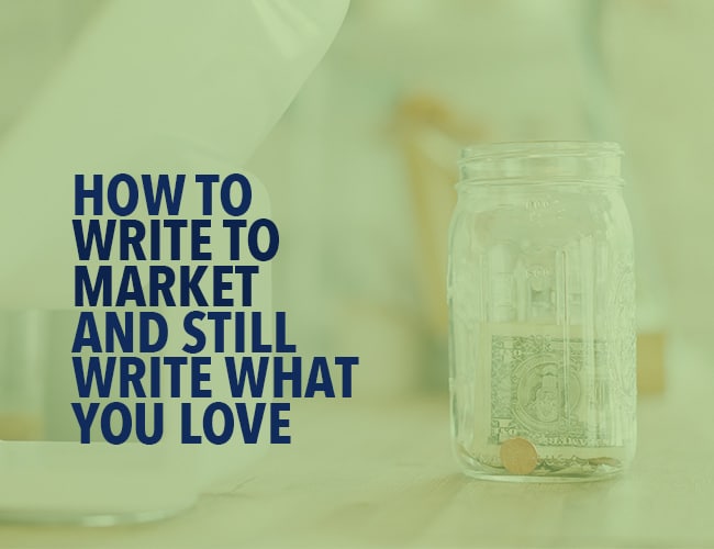 How to Write to Market and Still Write What You Love