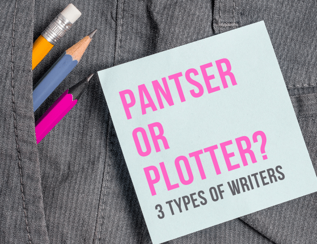 Pantser, Plotter, and Plantser: The 3 Dominant Types of Writers