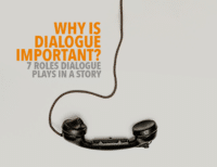 Why Is Dialogue Important? 7 Roles Dialogue Plays in a Story