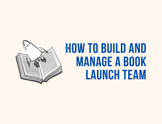 How to Build and Manage a Book Launch Team
