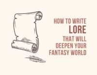 How to Write Lore That Will Deepen Your Fantasy World