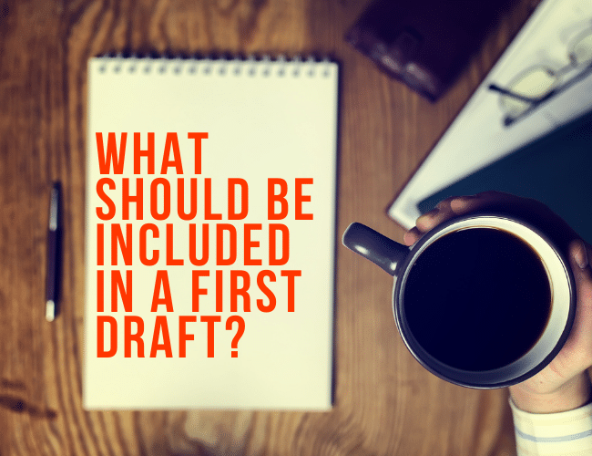 what should be included in a first draft